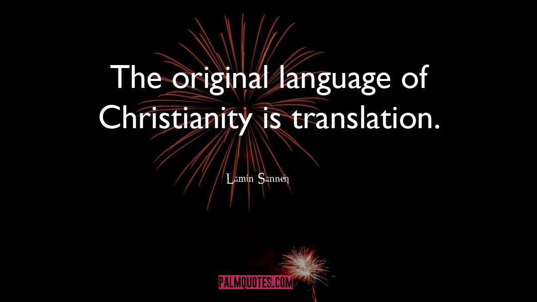 Lamin Sanneh Quotes: The original language of Christianity