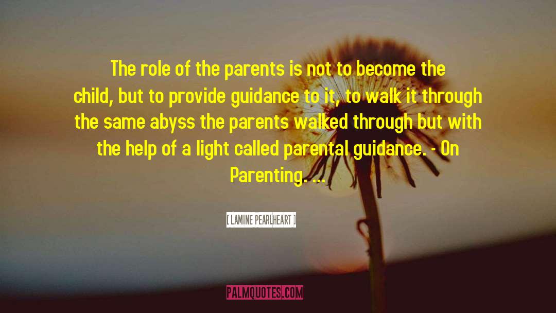 Lamine Pearlheart Quotes: The role of the parents