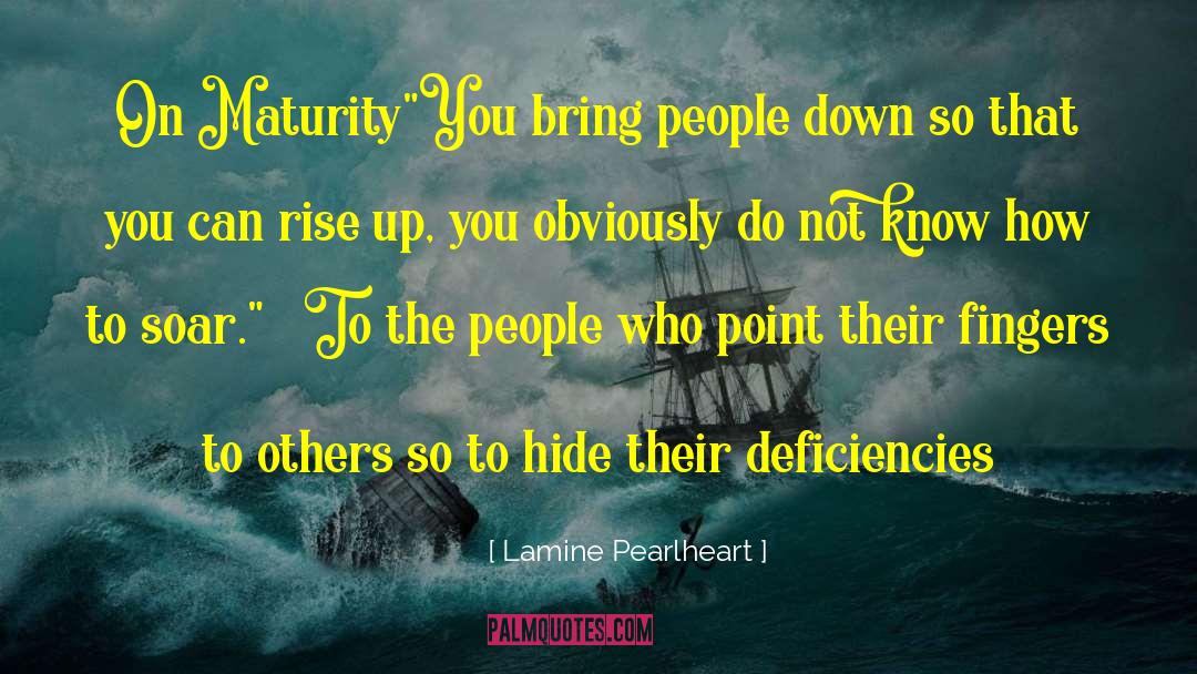 Lamine Pearlheart Quotes: On Maturity<br /><br /><br />