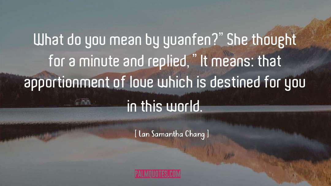 Lan Samantha Chang Quotes: What do you mean by