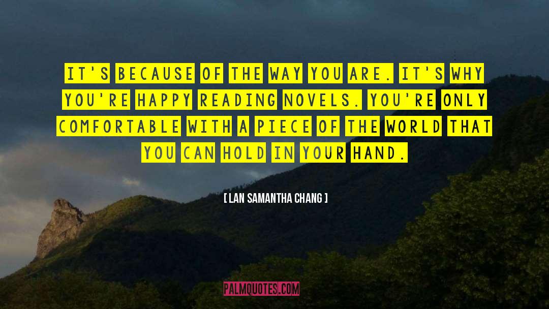 Lan Samantha Chang Quotes: It's because of the way