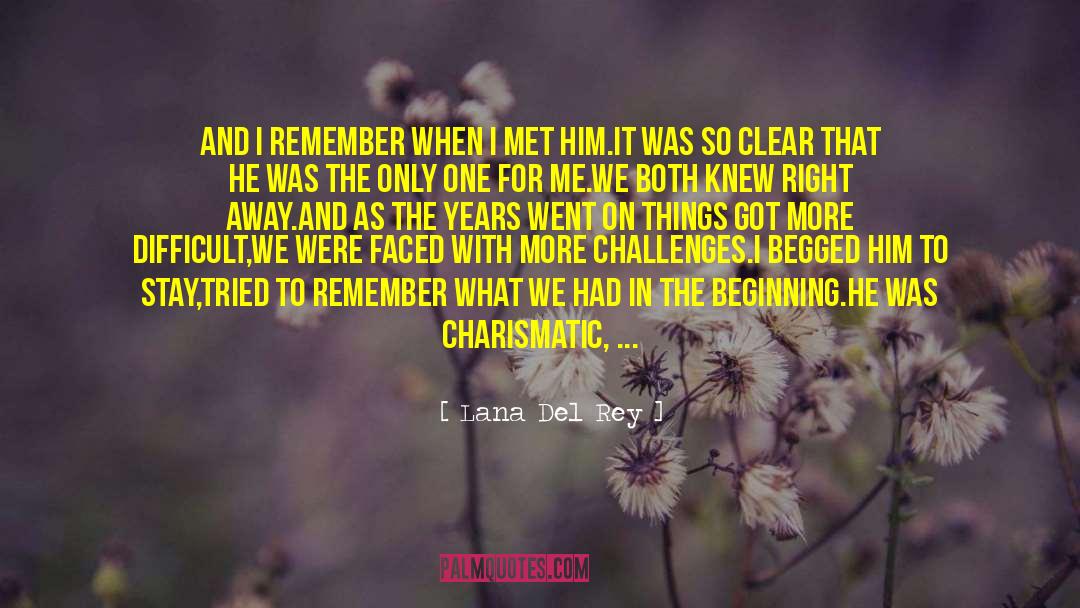 Lana Del Rey Quotes: And I remember when I