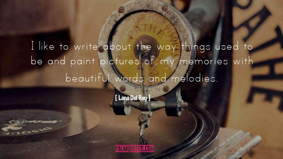 Lana Del Rey Quotes: I like to write about
