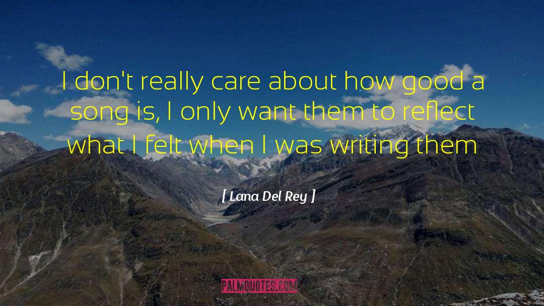 Lana Del Rey Quotes: I don't really care about