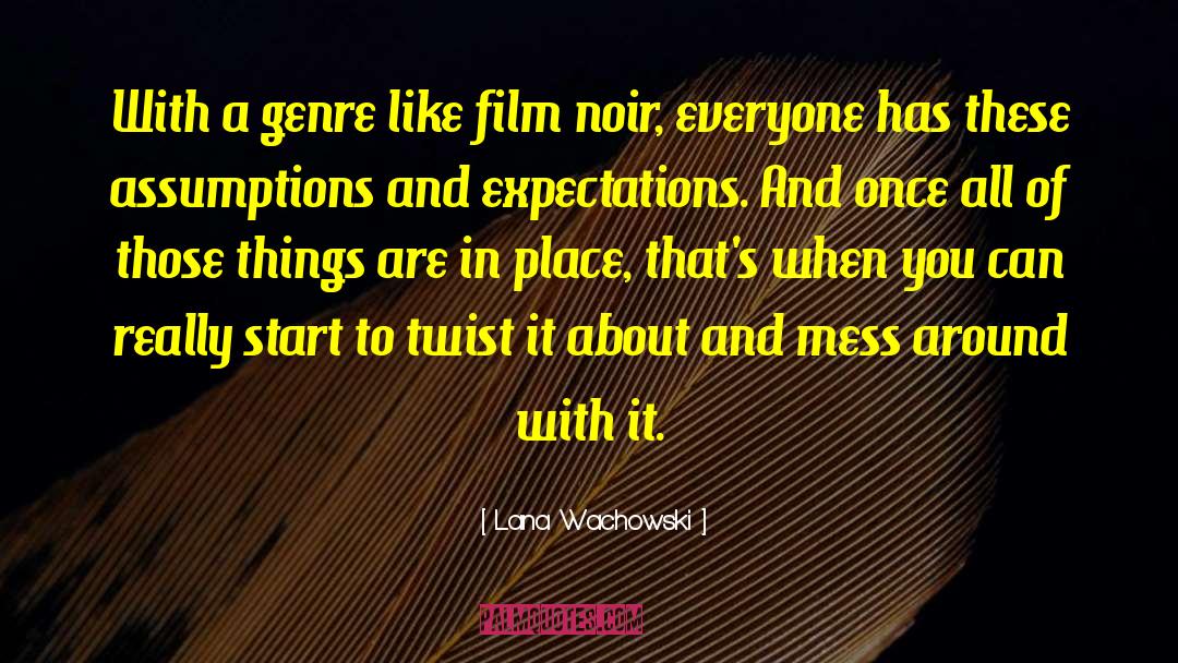 Lana Wachowski Quotes: With a genre like film