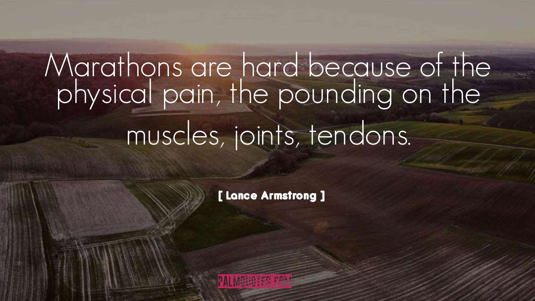 Lance Armstrong Quotes: Marathons are hard because of