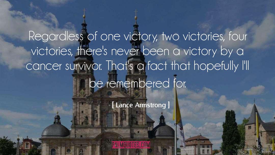 Lance Armstrong Quotes: Regardless of one victory, two