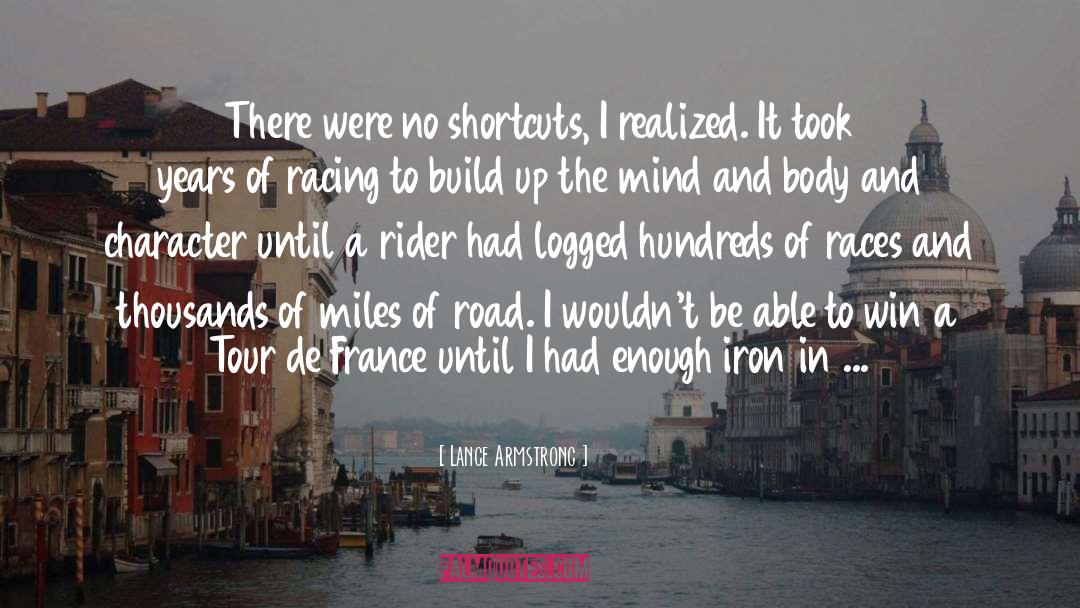 Lance Armstrong Quotes: There were no shortcuts, I