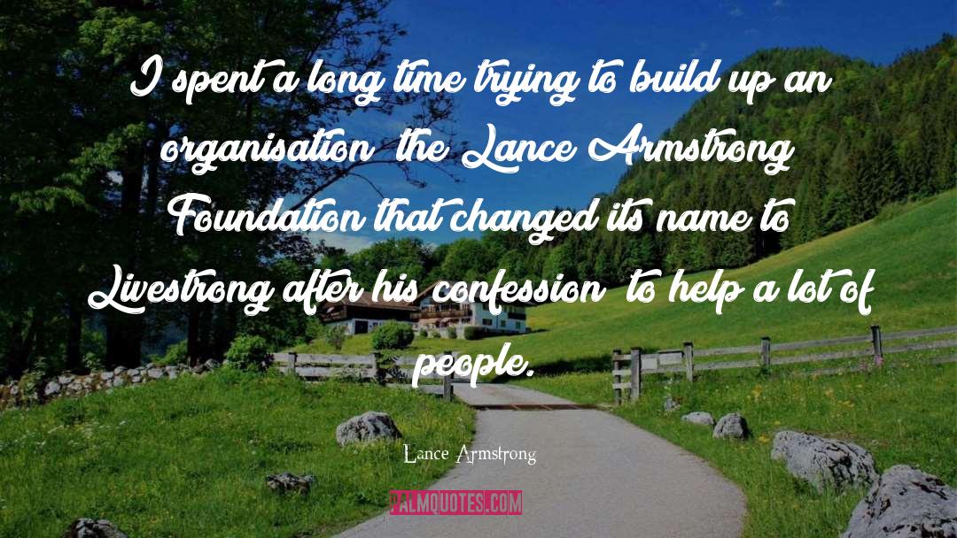 Lance Armstrong Quotes: I spent a long time