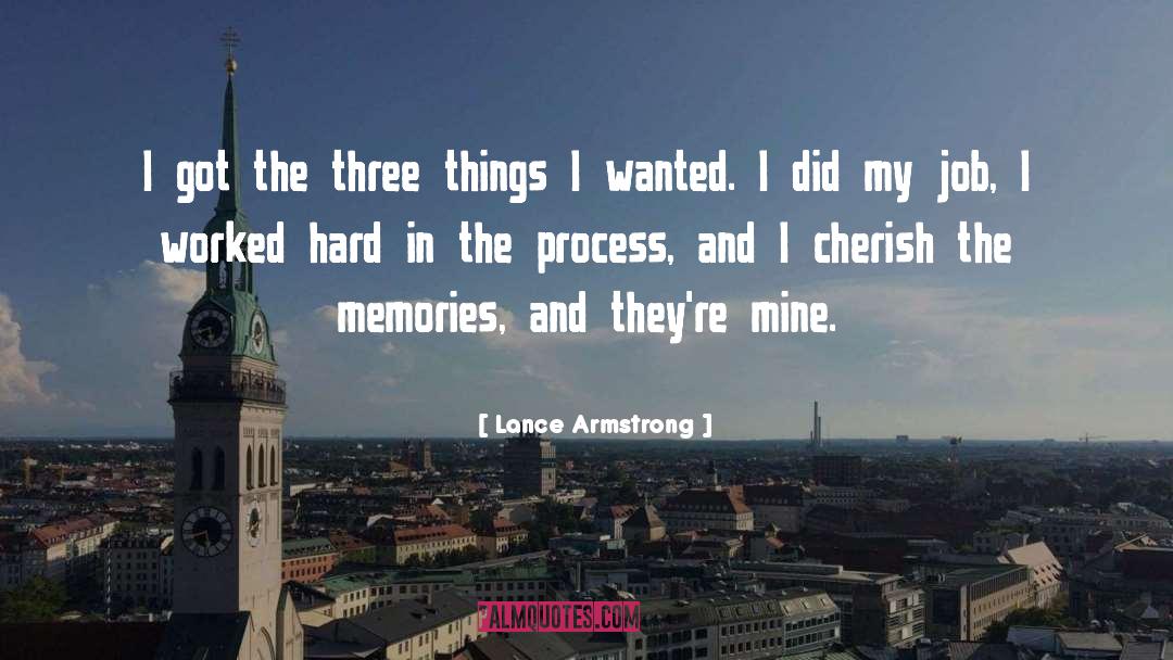 Lance Armstrong Quotes: I got the three things