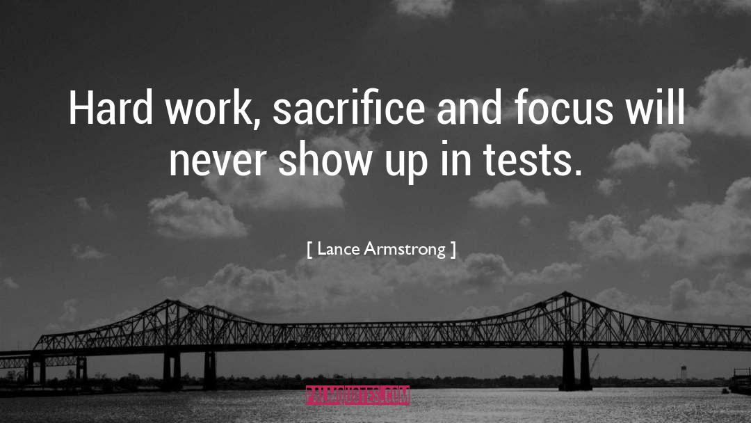 Lance Armstrong Quotes: Hard work, sacrifice and focus