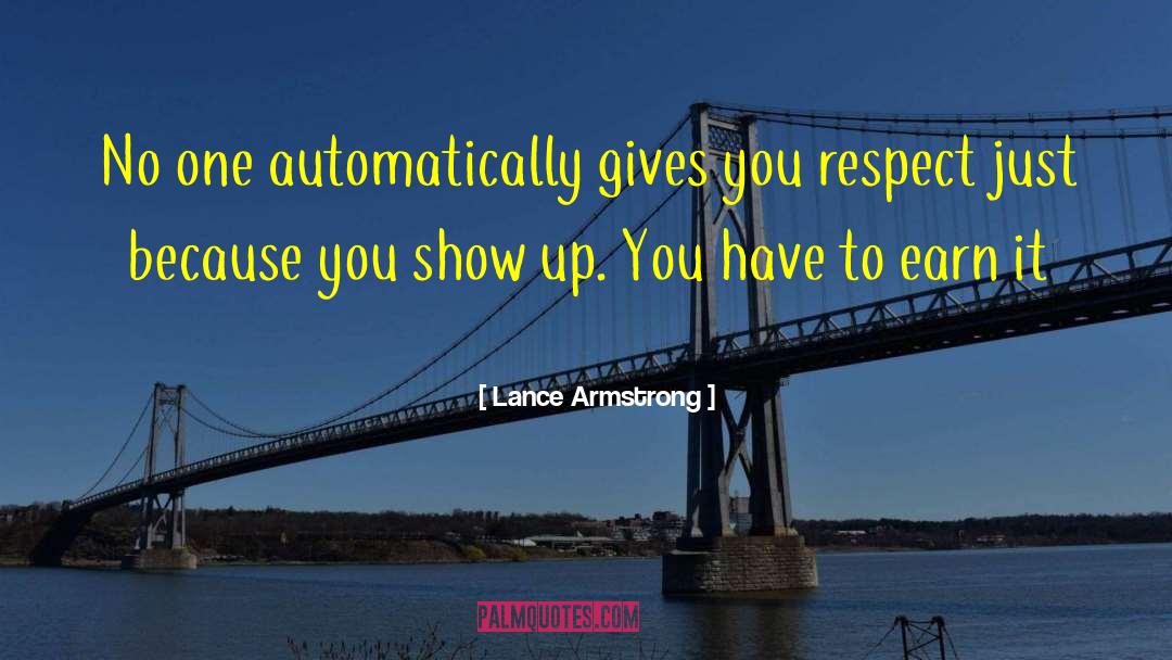 Lance Armstrong Quotes: No one automatically gives you