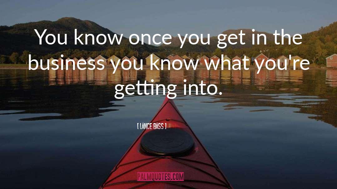 Lance Bass Quotes: You know once you get