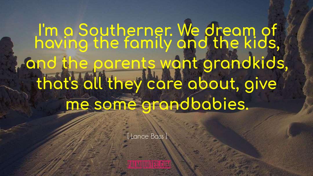 Lance Bass Quotes: I'm a Southerner. We dream