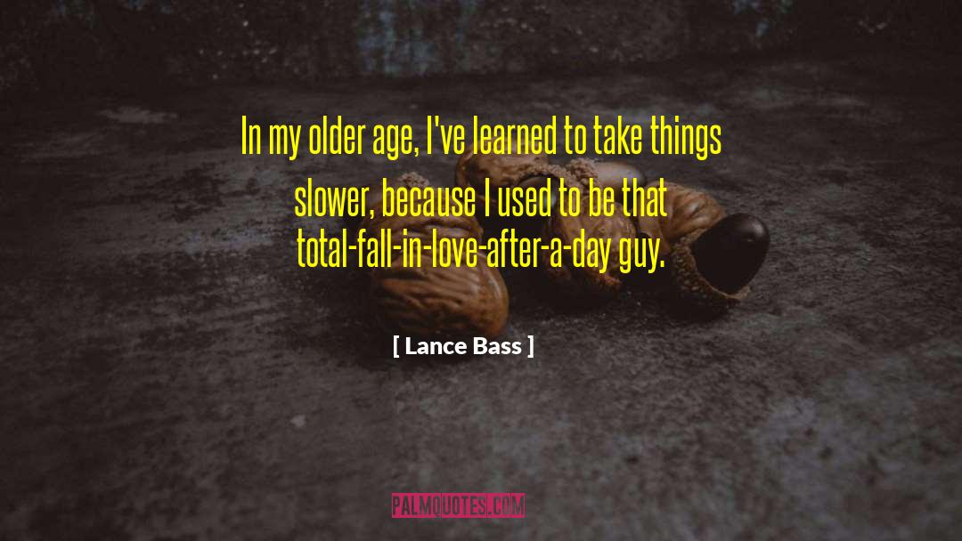 Lance Bass Quotes: In my older age, I've