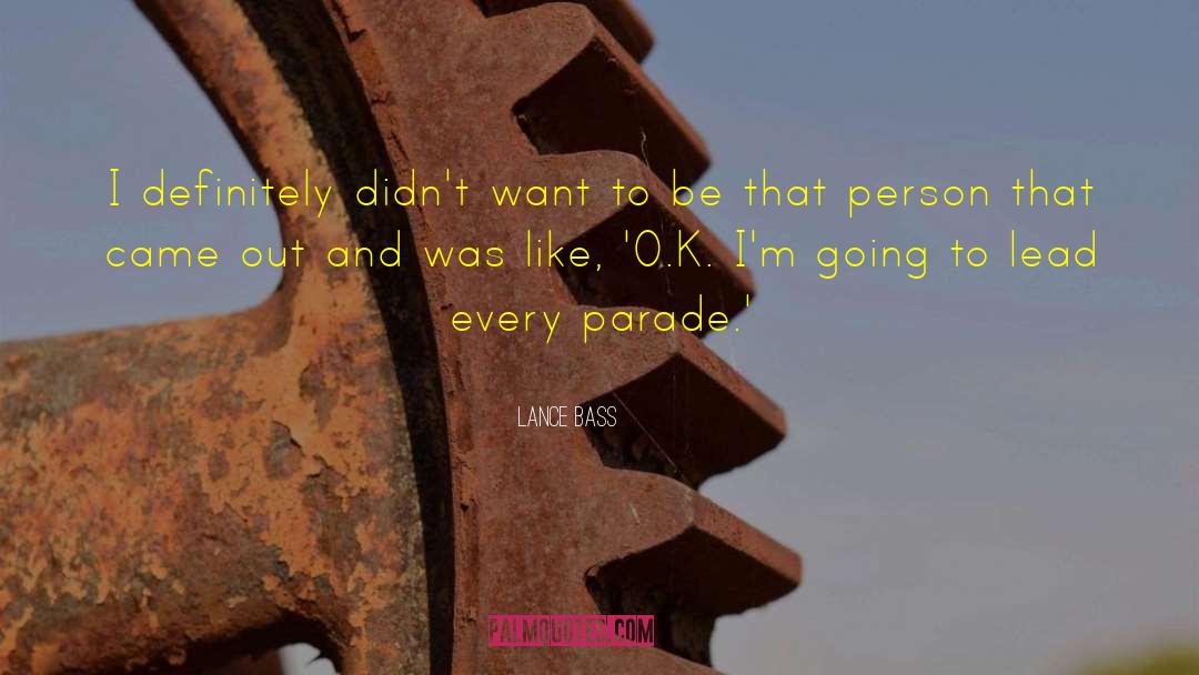 Lance Bass Quotes: I definitely didn't want to