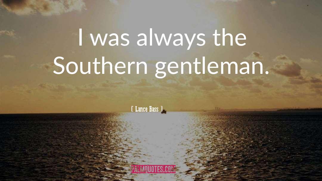Lance Bass Quotes: I was always the Southern