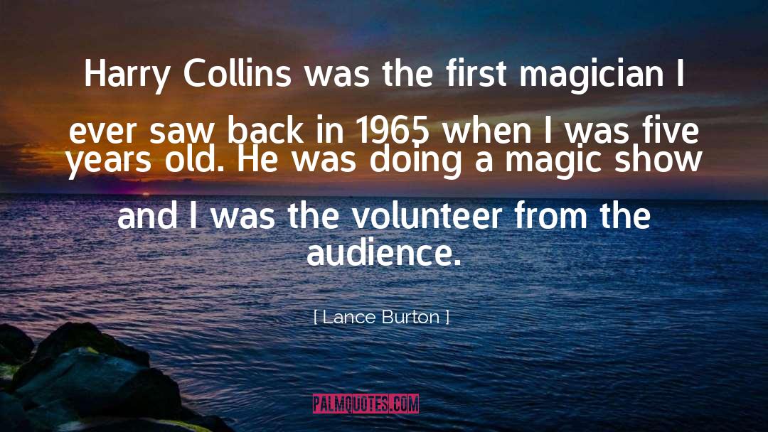Lance Burton Quotes: Harry Collins was the first