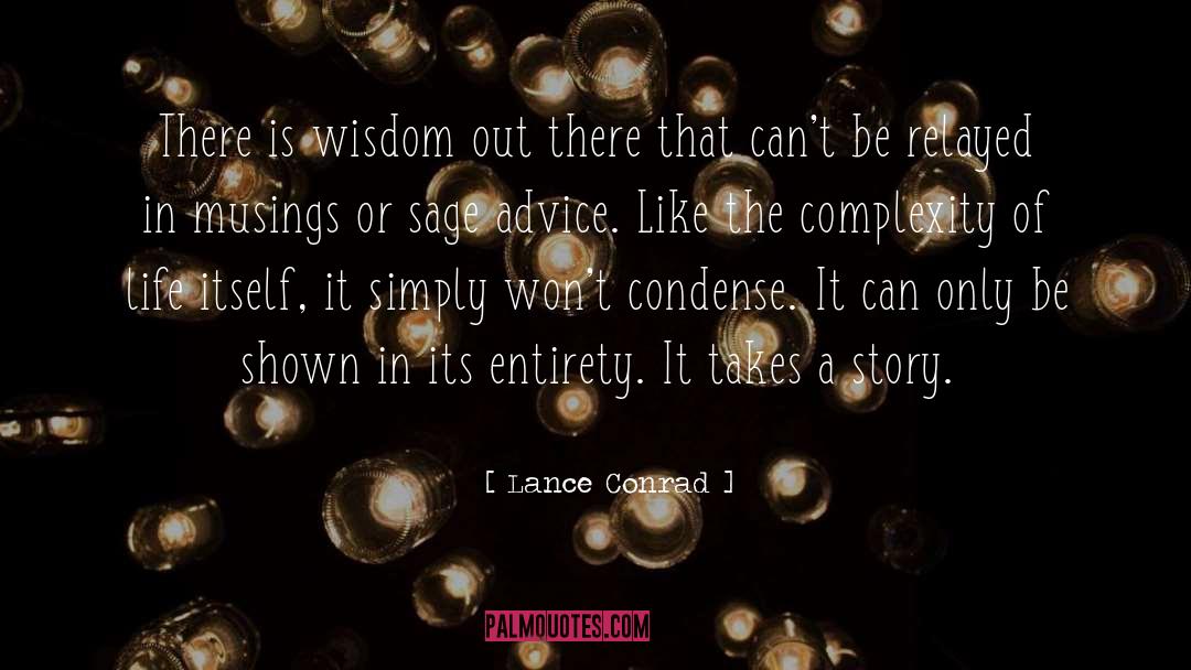 Lance Conrad Quotes: There is wisdom out there