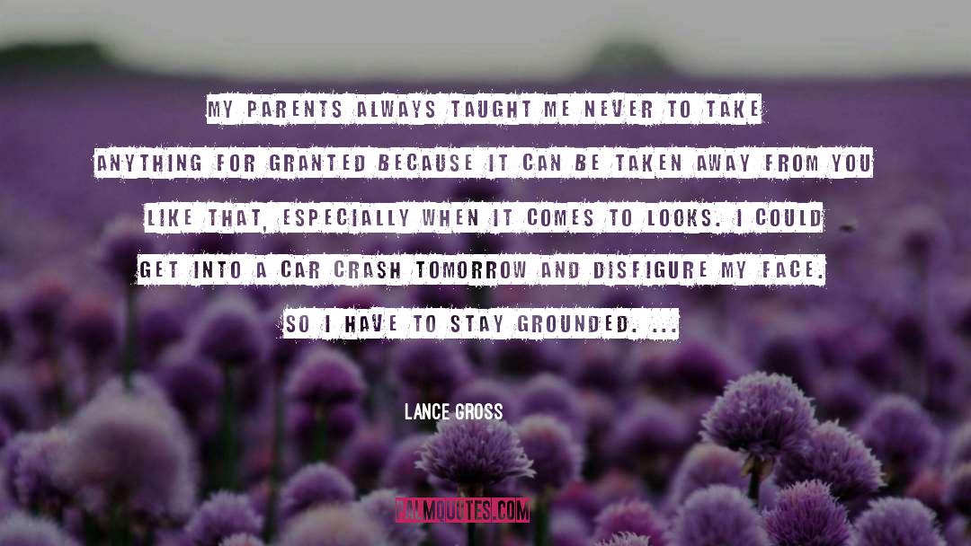 Lance Gross Quotes: My parents always taught me