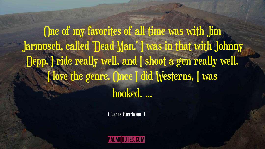 Lance Henriksen Quotes: One of my favorites of
