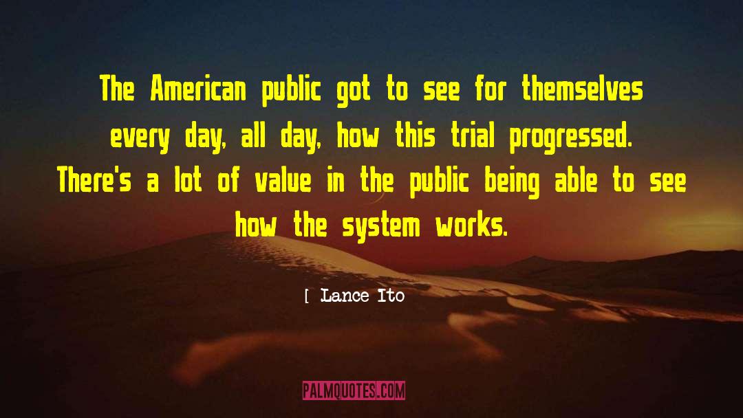 Lance Ito Quotes: The American public got to