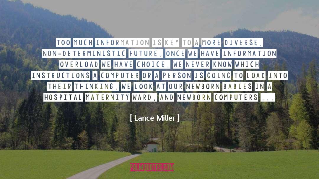 Lance Miller Quotes: Too much information is key