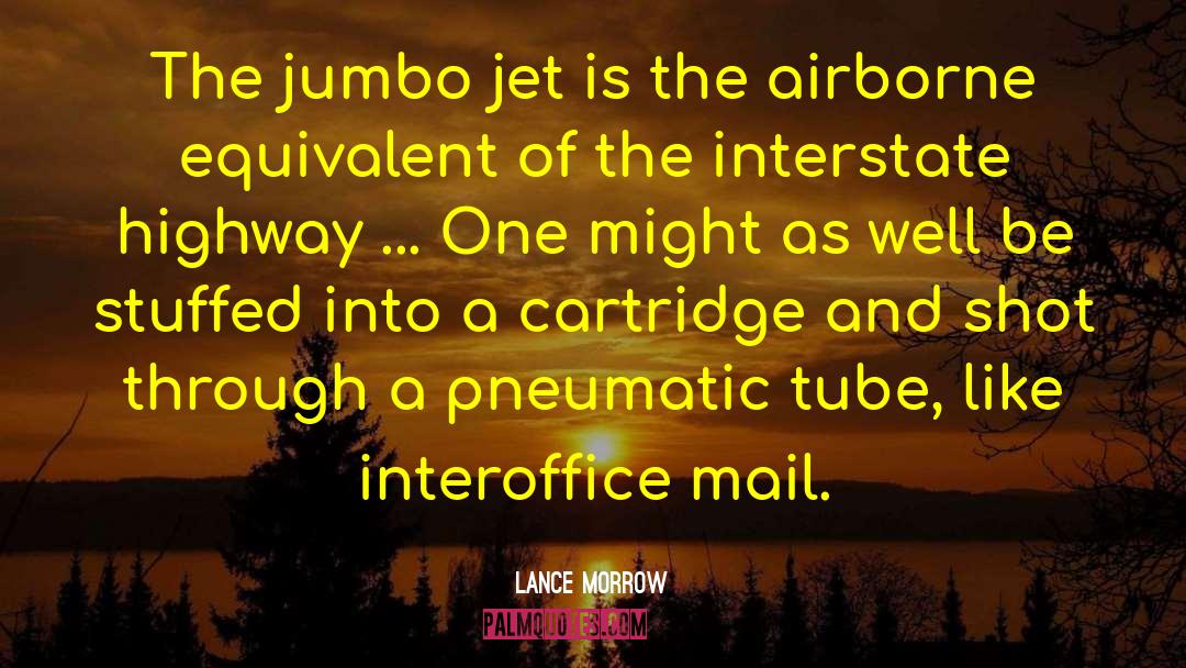 Lance Morrow Quotes: The jumbo jet is the