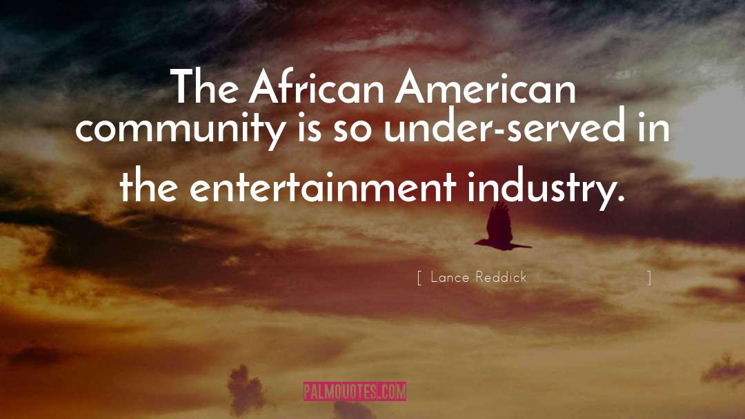 Lance Reddick Quotes: The African American community is