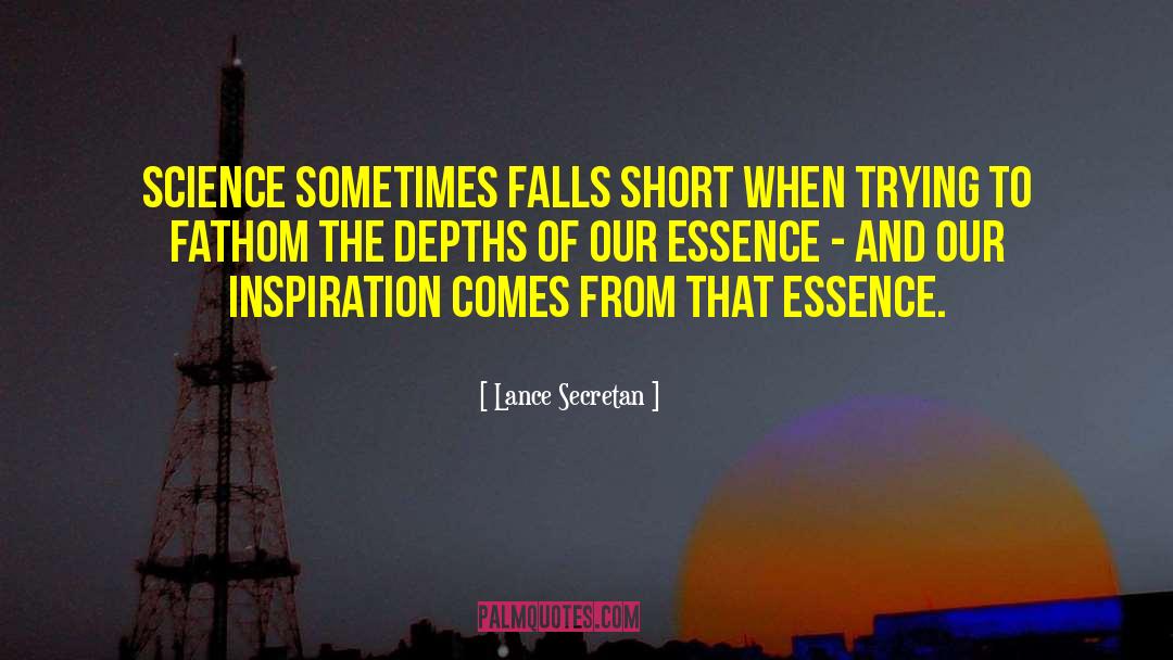 Lance Secretan Quotes: Science sometimes falls short when