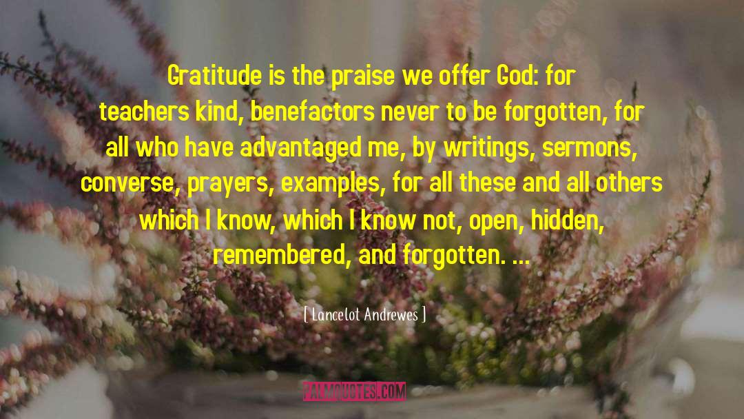 Lancelot Andrewes Quotes: Gratitude is the praise we