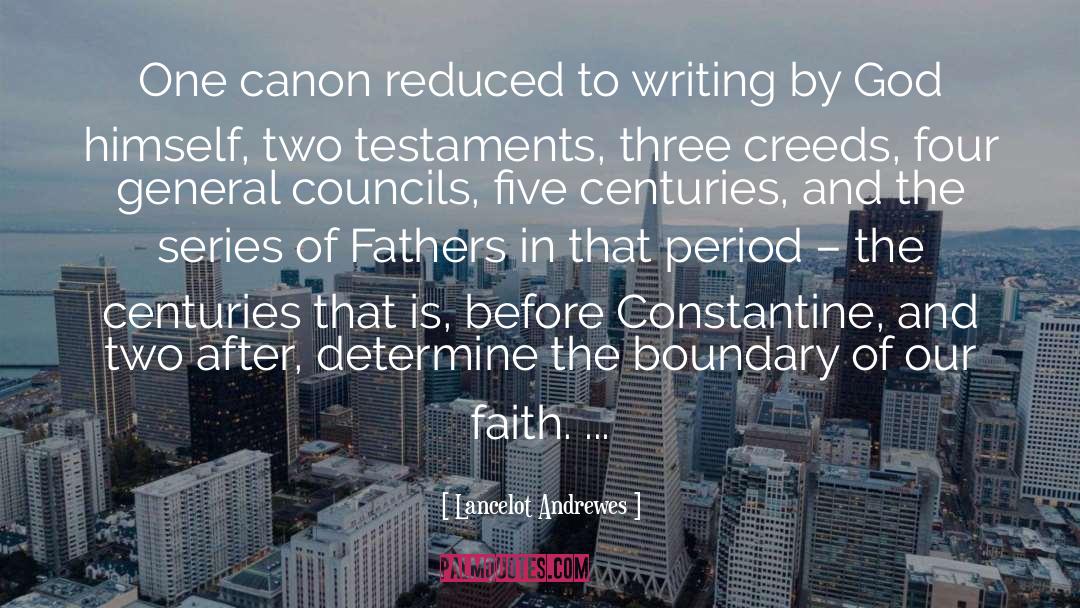 Lancelot Andrewes Quotes: One canon reduced to writing