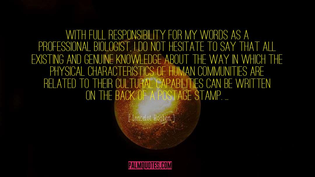 Lancelot Hogben Quotes: With full responsibility for my