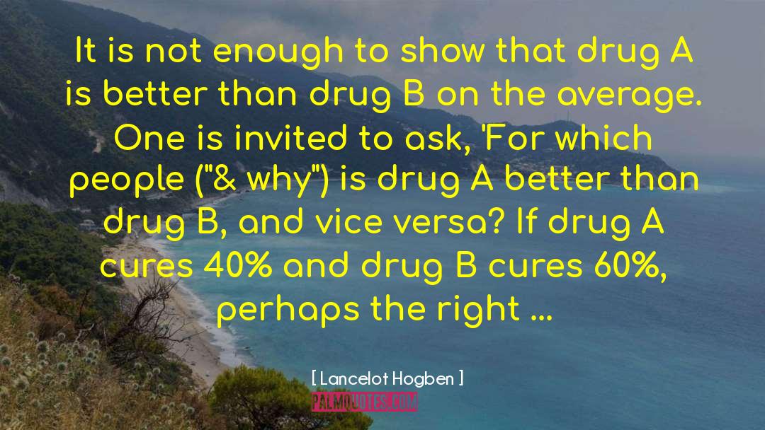 Lancelot Hogben Quotes: It is not enough to