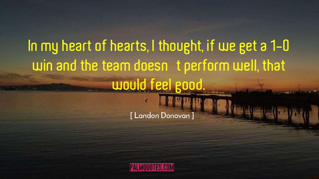 Landon Donovan Quotes: In my heart of hearts,