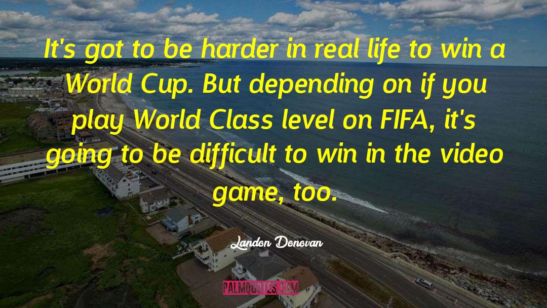 Landon Donovan Quotes: It's got to be harder