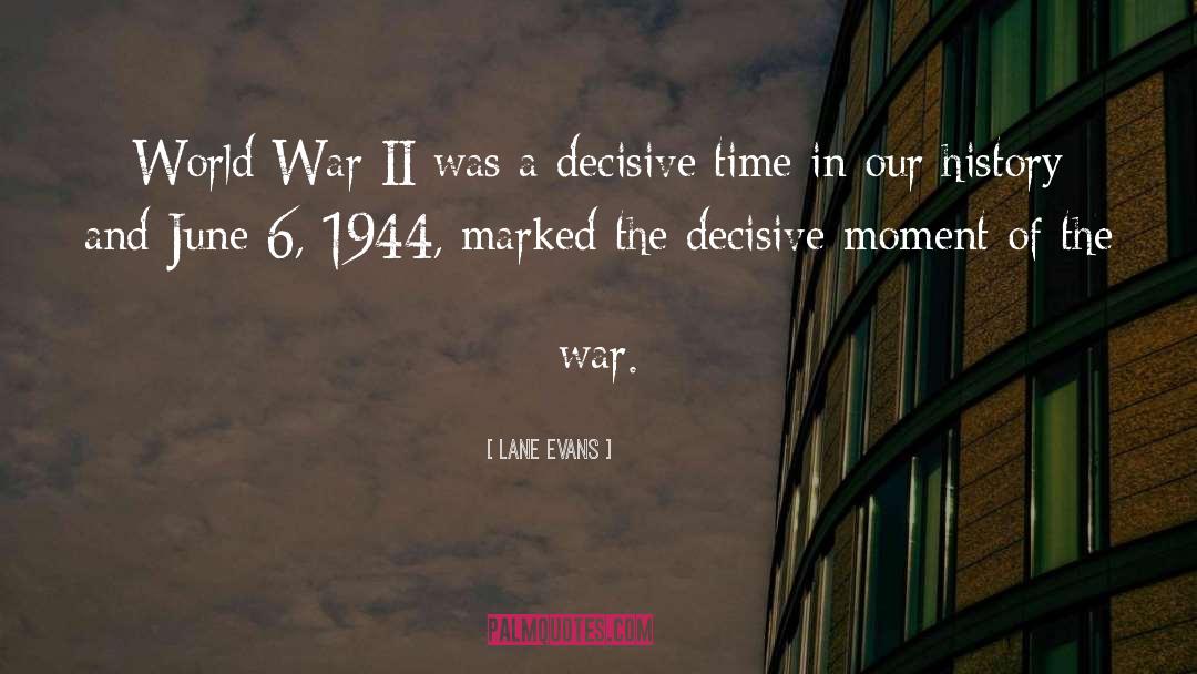 Lane Evans Quotes: World War II was a