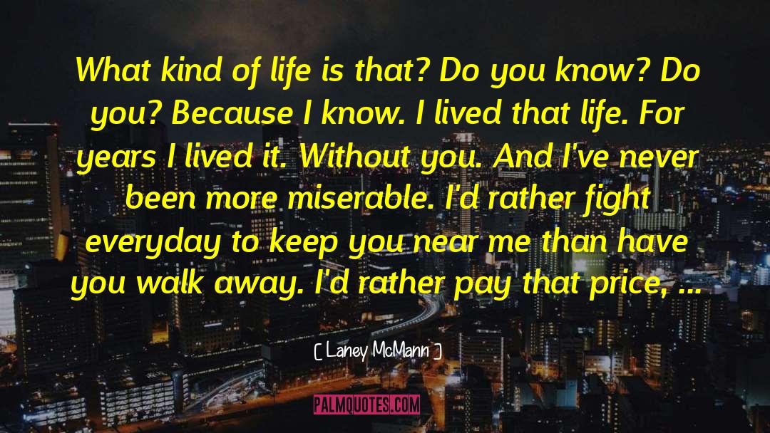 Laney McMann Quotes: What kind of life is