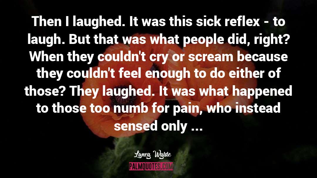 Laney Wylde Quotes: Then I laughed. It was