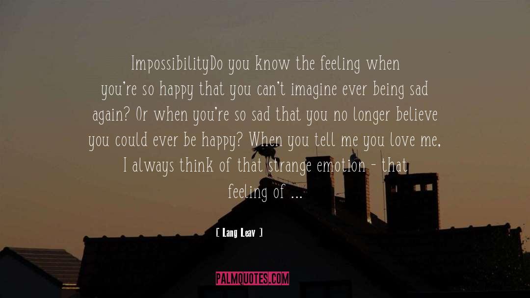 Lang Leav Quotes: Impossibility<br /><br />Do you know