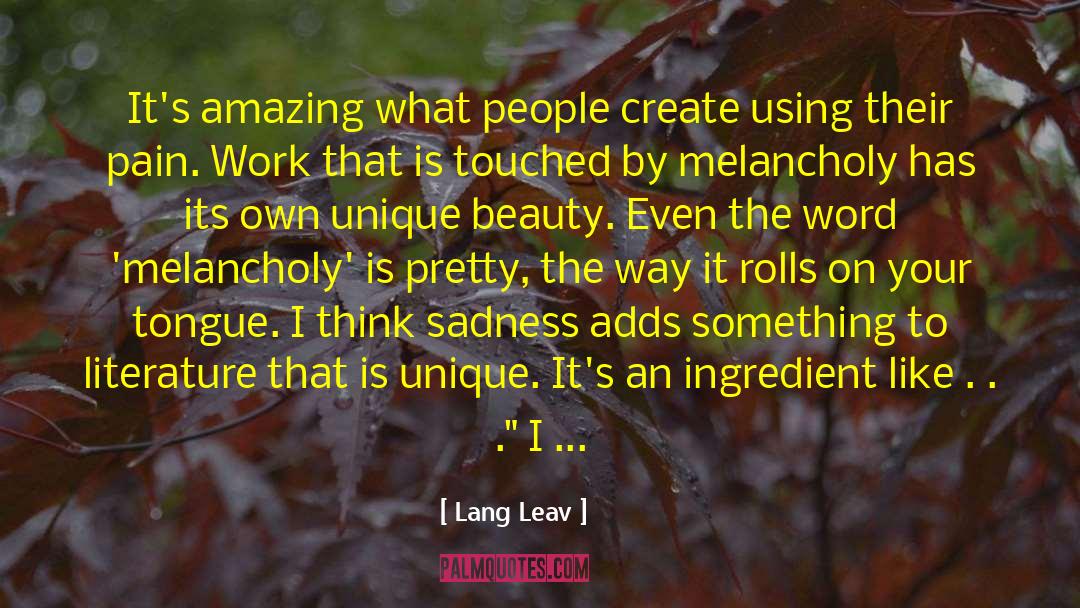 Lang Leav Quotes: It's amazing what people create