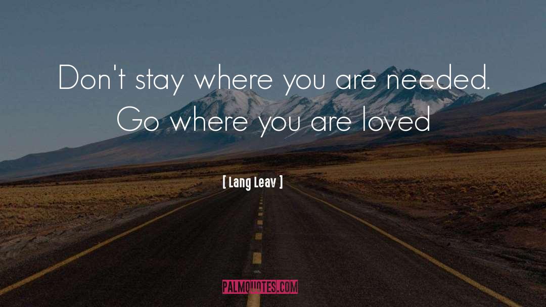 Lang Leav Quotes: Don't stay where you are