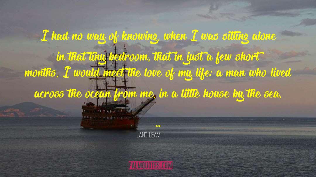 Lang Leav Quotes: I had no way of