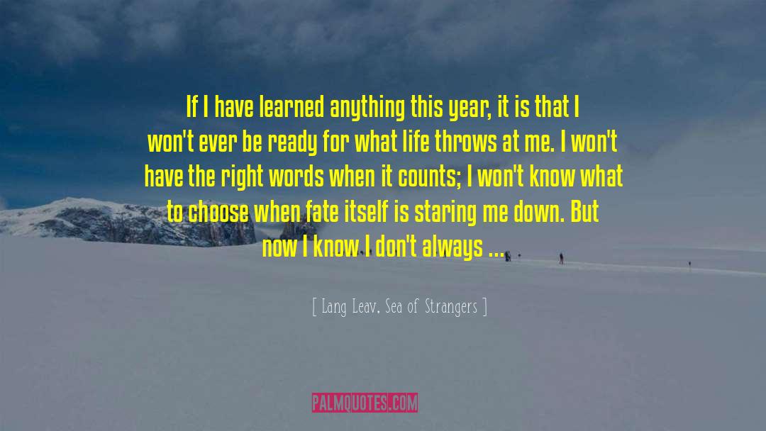 Lang Leav, Sea Of Strangers Quotes: If I have learned anything