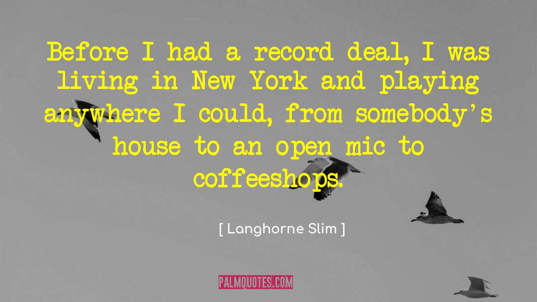 Langhorne Slim Quotes: Before I had a record
