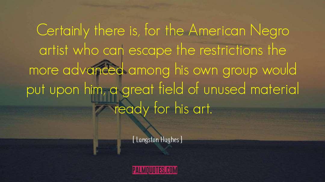 Langston Hughes Quotes: Certainly there is, for the