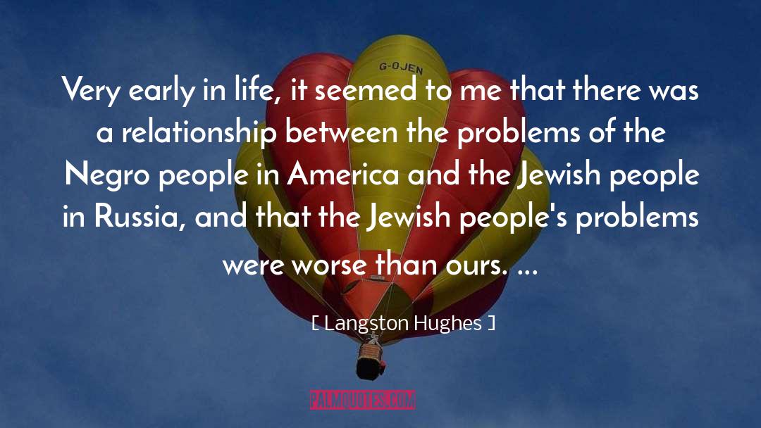 Langston Hughes Quotes: Very early in life, it