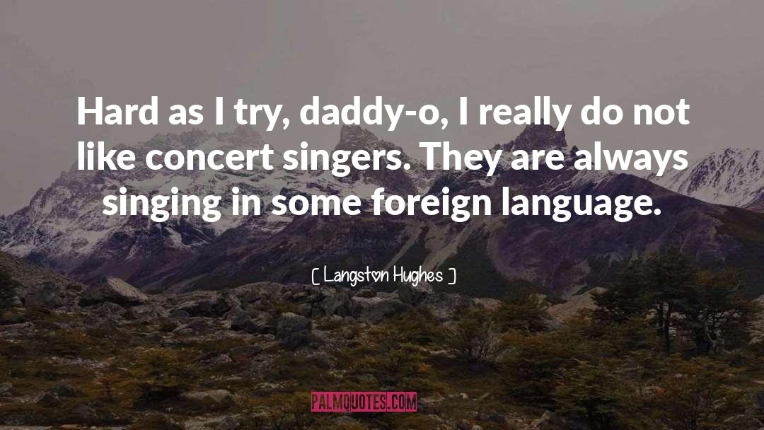 Langston Hughes Quotes: Hard as I try, daddy-o,