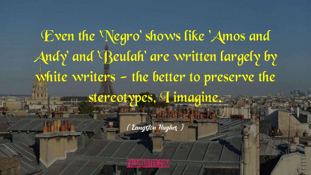 Langston Hughes Quotes: Even the 'Negro' shows like