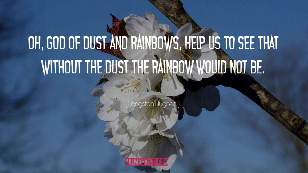 Langston Hughes Quotes: Oh, God of Dust and